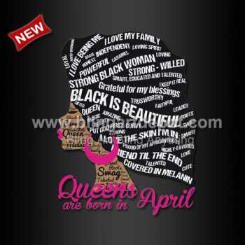 Beautiful Afro lady Heat Printed Vinyl Queens are born in April Beautiful Afro lady Heat Printed Vinyl Queens are born in April
